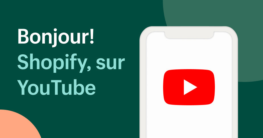 Nouveauté : Shopify en français sur YouTube